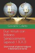 Due minuti con Italiano Semplicemente (episodi 1-100): Due minuti al giorno tolgono il dizionario di torno