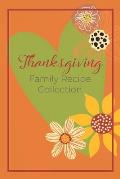 Thanksgiving Family Recipe Collection: Keepsake Book to Preserve Your Favorite and Traditional Holiday Recipes