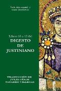 Libros 10 a 12 del Digesto de Justiniano: Texto latino-espa?ol y ensayo introductorio