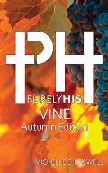 Purely His Vine: Autumn Edition
