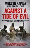 Against a Tide of Evil: How One Man Became the Whistleblower to the First Mass Murder Of the Twenty-First Century