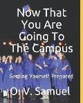 Now That You Are Going To The Campus: Getting Yourself Prepared