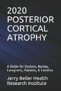Posterior Cortical Atrophy: A Guide for Doctors, Nurses, Caregivers, Patients, & Families
