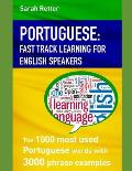 Portuguese: FAST TRACK LEARNING FOR ENGLISH SPEAKERS: The 1000 most used Portuguese words with 3.000 phrase examples. If you speak