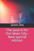 The Search for the Silver City: New special edition