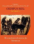 Schenck's Official Stage Play Formatting Series: Vol. 47 Sophocles' OEDIPUS REX: Six Versions