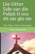 Die Other Side van die Pulpit U sou dit nie glo nie: The Other Side of the Pulpit