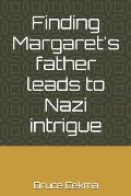 Finding Margaret's father leads to Nazi intrigue