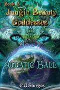 Jungle Beauty Goddesses - Aquatic Ball - Book 2: Aquatic Ball