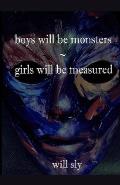 boys will be monsters - girls will be measured