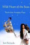 Wild Heart Of The Seas: Birth Of The Avenging Angel