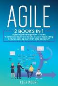 Agile: 2 BOOKS IN 1. Agile Project Management + Scrum. The Ultimate Beginner's Bundle to Learn Step by Step Software Developm
