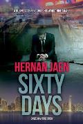 Sixty Days (Based On A True Story): A Business Trip Becomes His Worst Nightmare