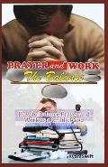 Prayer and Work: The Balance: How to Balance Prayer and Wok as a Child of God