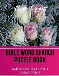 Bible Word Search Puzzle Book: Old & New Testament / 72 Large Print Puzzles