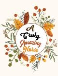 A Truly Amazing Nurse: Nurse Thanksgiving Holiday Coloring Books, Fall Coloring Pages, Stress Relieving Autumn Coloring Pages, Holiday Gift F