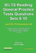 IELTS Reading. General Practice Tests Questions Sets 6-10. Sample mock IELTS preparation materials based on the real exams: Created by IELTS Teachers