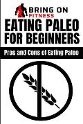 Eating Paleo For Beginners: Pros and Cons of Eating Paleo