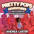 Pretty Pops Adventure: Pretty Pops Inspires Kindness