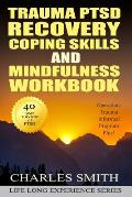 Trauma PTSD Recovery Coping Skills and Mindfulness Workbook (Black & White version): Operation T.I.P.P. (Trauma Informed Program Plus)