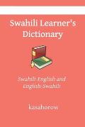 Swahili Learner's Dictionary: Swahili Pronunciations in Swahili-English and English-Swahili