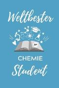 Weltbester Chemie Student: A5 Geschenkbuch KARIERT f?r Chemie Fans - Geschenk fuer Studenten - zum Schulabschluss - Semesterstart - bestandene Pr
