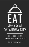 Eat Like a Local-Oklahoma City: Oklahoma City Oklahoma Food Guide
