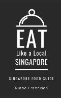 Eat Like a Local-Singapore: Singapore Food Guide