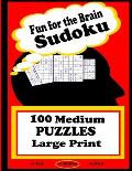 Fun for the Brain Sudoku 100 Medium PUZZLES Large Print