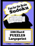 Fun for the Brain Sudoku 100 Hard PUZZLES Large Print