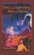 Fire and Lightning, Ash and Stone