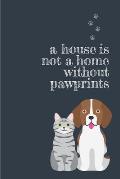 A house is not a home without pawprints