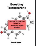 Boosting Testosterone: Increase Your Testosterone Levels for Improved Health Benefits