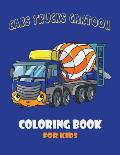Cars Trucks Cartoon Coloring Book for Kid: Forestry Cars Machinery, Construction Cars Machinery, Municipal Cars Machinery, Forklift Truck and Trains.