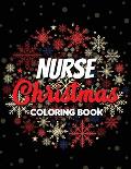 Nurse Christmas Coloring Book: 42 of the most exquisite Christmas designs for Coloring and Stress Releasing, Funny Snarky Adult Nurse Life Coloring B