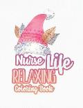 Nurse Life Relaxing Coloring Book: Special Christmas designs for Coloring and Stress Releasing, Funny Snarky Adult Nurse Life Coloring Book, A Gift &