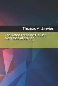 The Aztec Treasure-House: New special edition