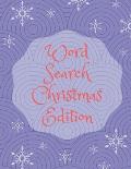 Word Search Christmas Edition: 75 Puzzle Pages With Word Search for Children and Adults! Large Print, Funny Gift For Everyone (75 Pages, 8.5 x 11)