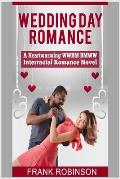 Wedding Day Romance: A Heartwarming WWBM BMWW Interracial Romance Novel