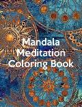 Mandala Meditation Coloring Book: Mandala Meditation Coloring Book, Mandala Coloring Book For Kids. 50 Pages 8.5x 11