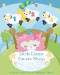 Little Llama Counts Sheep A read and Color Bedtime Story: Llama Coloring Book and Rhyming Story Book Count The Sheep from One to Ten
