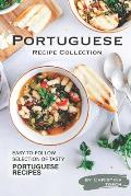 Portuguese Recipe Collection: Easy-to-Follow Selection of Tasty Portuguese Recipes