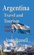 Argentina Travel and Tourism: Argentina Guide
