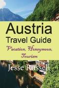 Austria Travel Guide: Vacation, Honeymoon, Tourism