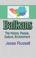 Balkans: The History, People, Culture, Environment