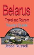 Belarus Travel and Tourism: Tourist Guide