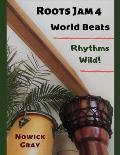 Roots Jam 4: World Beats - Rhythms Wild!