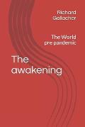 The Awakening: The world pre pandemic