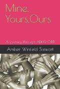 Mine, Yours, Ours: A journey through ADHD-ODD