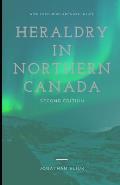 Heraldry in Northern Canada: Second Edition